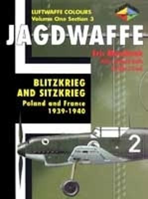 Jagdwaffe 1/3: Blitzkrieg and Sitzkrieg: Poland and France 1939-1940 - Creek, Eddie J, and Mombeek, Eric, and Smith, J Richard