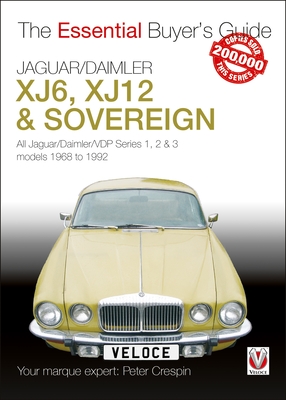 Jaguar/Daimler Xj6, Xj12 & Sovereign: All Jaguar/Daimler/Vdp Series I, II & III Models 1968 to 1992 - Crespin, Peter