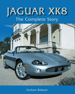 Jaguar XK8: The Complete Story