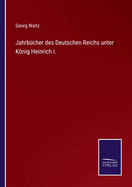 Jahrbcher des Deutschen Reichs unter Knig Heinrich I.