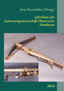 Jahrblatt der Interessengemeinschaft Historische Armbrust: 2010