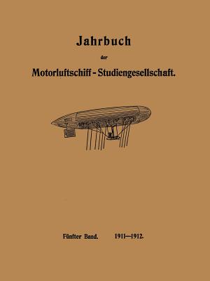 Jahrbuch Der Motorluftschiff-Studiengesellschaft: Funfter Band - Assmann, R, and Prandtl, L, and Fppl, O