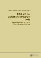 Jahrbuch der Sicherheitswirtschaft 2015: Tagungsband der 16. FORSI-Sicherheitswirtschaftstage