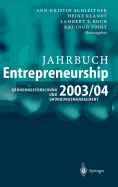 Jahrbuch Entrepreneurship 2003/04: Grundungsforschung Und Grundungsmanagement