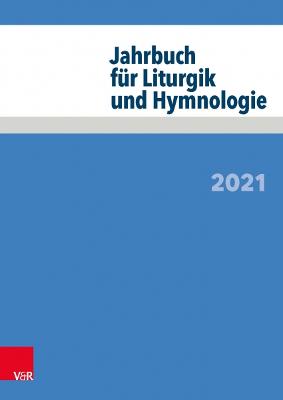 Jahrbuch Fur Liturgik Und Hymnologie: 2021 - Schwier, Helmut (Contributions by), and Neijenhuis, Jorg (Contributions by), and Wissemann-Garbe, Daniela (Contributions by)