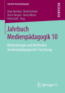 Jahrbuch Medienpadagogik 10: Methodologie Und Methoden Medienpadagogischer Forschung