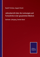 Jahresbericht ber die Leistungen und Fortschritte in der gesammten Medicin: Sechster Jahrgang, Zweiter Band