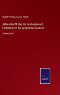 Jahresbericht ber die Leistungen und Fortschritte in der gesammten Medicin: Zweiter Band