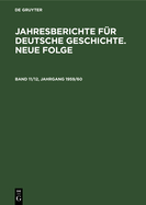 Jahresberichte Fr Deutsche Geschichte. Neue Folge. Band 11/12, Jahrgang 1959/60