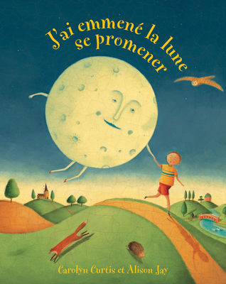 J'Ai Emmen? La Lune Se Promener - Carolyn, and Jay, Alison (Illustrator)