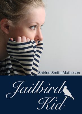 Jailbird Kid - Smith-Matheson, Shirlee