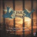 Jailbirds: Voices From Inside - Jonathon Welch