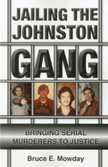 Jailing the Johnston Gang: Bringing Serial Murderers to Justice