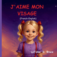 J'Aime Mon Visage: I LOVE MY FACE ( French version)