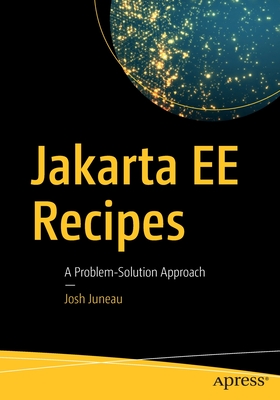 Jakarta Ee Recipes: A Problem-Solution Approach - Juneau, Josh
