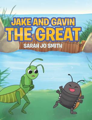 Jake and Gavin the Great - Smith, Sarah Jo