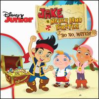 Jake and the Never Land Pirates: Yo Ho, Matey! - Original Soundtrack