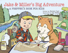 Jake & Miller's Big Adventure: A Prepper's Book for Kids