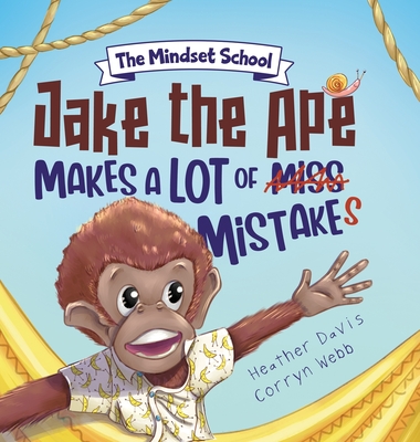 Jake the Ape Makes a lot of Mistakes!: A Growth Mindset Book for Kids - Davis, Heather Lyn