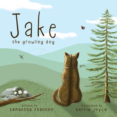 Jake the Growling Dog: A Children's Book about the Power of Kindness, Celebrating Diversity, and Friendship - Shannon, Samantha