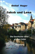 Jakob Und Lena: Die Geschichte Einer Gro?en Liebe