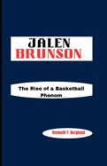 Jalen brunson: The Rise of a Basketball Phenom