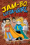 Jam-Bo, Litta-Girl, and the Bullies