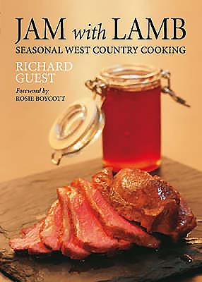 Jam with Lamb: Seasonal West Country Cooking - Guest, Richard