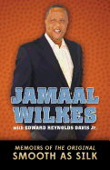 Jamaal Wilkes: Memoirs of The Original Smooth As Silk