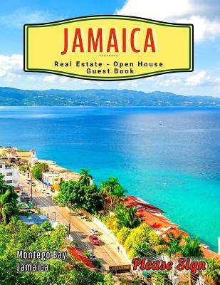 Jamaica Real Estate Open House Guest Book: Spaces for Guests - Smith, Lisa Marie