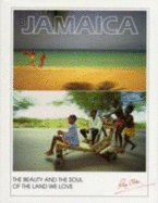 Jamaica: The Beauty and the Soul of the Land We Love
