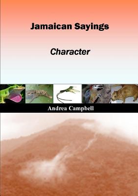 Jamaican Sayings - Character - Campbell, Andrea