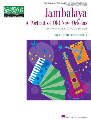 Jambalaya: A Portrait of Old New Orleans 2 Pianos, 4 Hands Hal Leonard Student Piano Library Composer Showcase - Rocherolle, Eugenie (Composer)