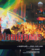 Jambands: The Complete Guide to the Players, Music & Scene