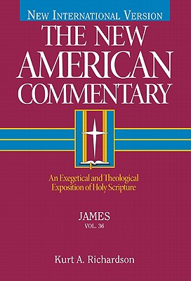 James: An Exegetical and Theological Exposition of Holy Scripture - Richardson, Kurt