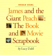James and the Giant Peach: The Book and Movie Scrapbook