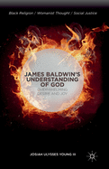 James Baldwin's Understanding of God: Overwhelming Desire and Joy