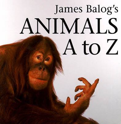 James Balog's Animals A to Z - Balog, James