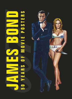 James Bond: 50 Years of Movie Posters - Dougall, Alastair, and Gassner, Dennis (Editor)