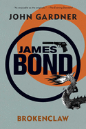 James Bond: Brokenclaw: A 007 Novel