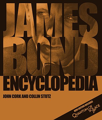 James Bond Encyclopedia - Cork, John, and Stutz, Collin