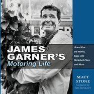 James Garner's Motoring Life: Grand Prix the Movie, Baja, the Rockford Files, and More