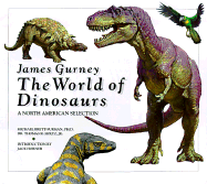 James Gurney: The World of Dinosaurs: A North American Selection