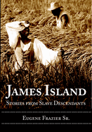 James Island: Stories from Slave Descendants