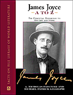 James Joyce A to Z: The Essential Reference to the Life and Work - Fargnoli, A Nicholas, and A Nicholas Fargnoli and Michael Patrick Gillespie, and Gillespie, Michael Patrick