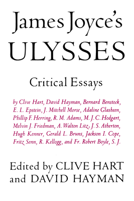 James Joyce's Ulysses: Critical Essays - Hart, Clive (Editor), and Hayman, David (Editor)