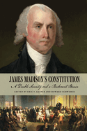 James Madison's Constitution: A Double Security and a Parchment Barrier