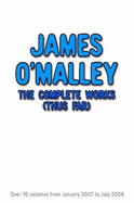 James O'Malley: The Complete Works (Thus Far) - O'Malley, James