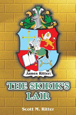 James Ritter: The Skirik's Lair - Ritter, Scott M