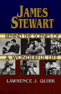 James Stewart: Behind the Scenes of a Wonderful Life: Cloth Book - Quirk, Lawrence J